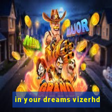 in your dreams vizerhd